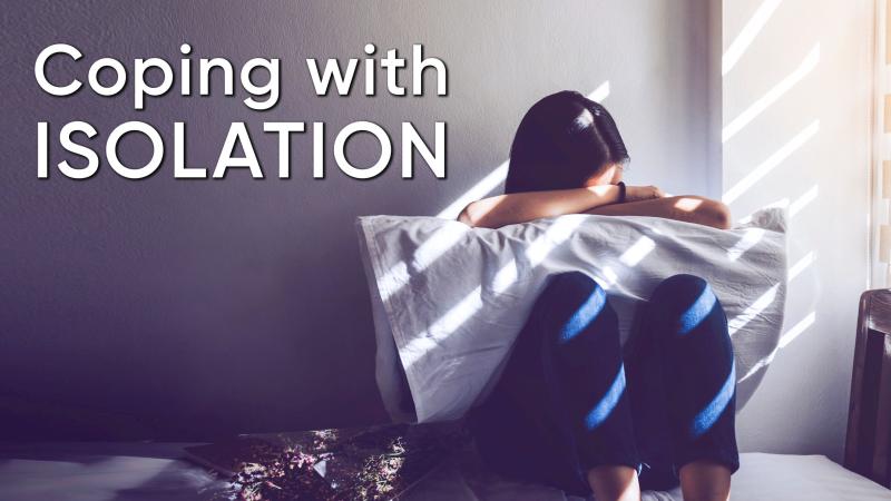 Coping with isolation